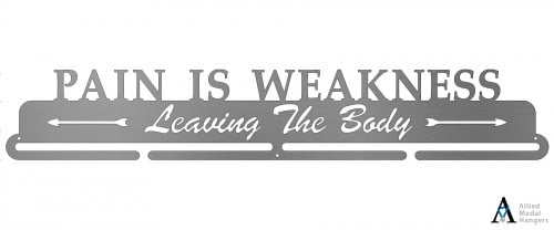 Pain Is Weakness Leaving The Body