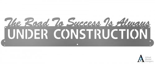 The Road To Success Is Always Under Construction Belt Display