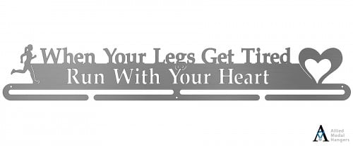 When Your Legs Get Tired Run With Your Heart - Female